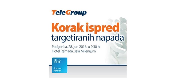 TeleGroup & Cisco Invite you to an IT security workshop “Step Ahead Targeted Attacks”